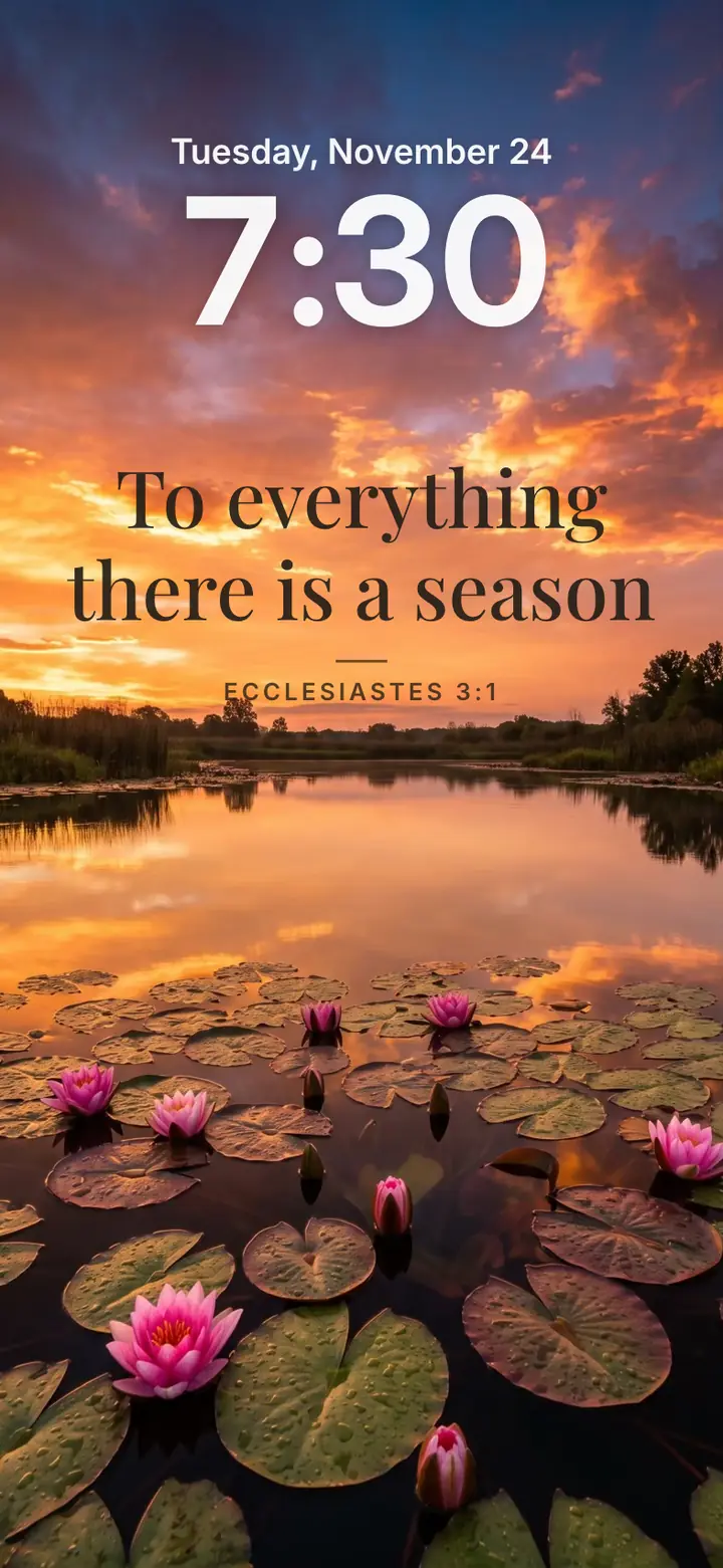 Still Waters: Ecclesiastes 3:1 in Elegant lettering